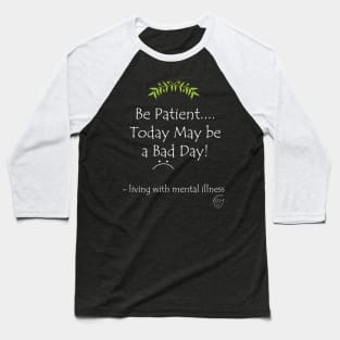 Be Patient White Text Baseball T-Shirt